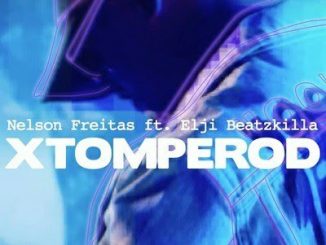 Nelson Freitas - Xtomperod (2019) Ft. Elji Beatzkilla
