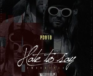 PdotO – Hate To Say (Freestyle)
