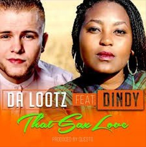 Da Lootz – That Sax Love (DJ Questo Afro Remix) Ft. Dindy