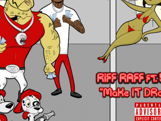 Riff Raff – Make It Drop Ft. YG
