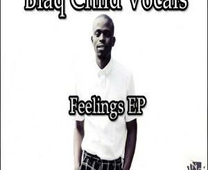 EP: Blaq Child Vocals – Feelings (Zip file)