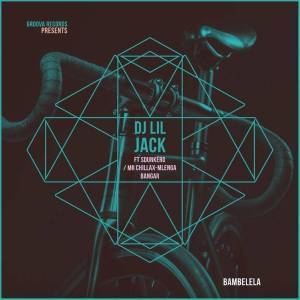 DJ Lil Jack – Bambelela Ft. DJ Sdunkero, Mr Chillax & Mlenga Benga