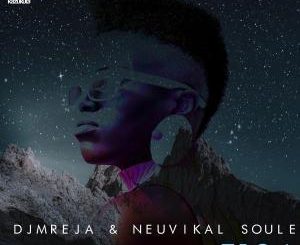 DJMreja & Neuvikal Soule – Our Afrika