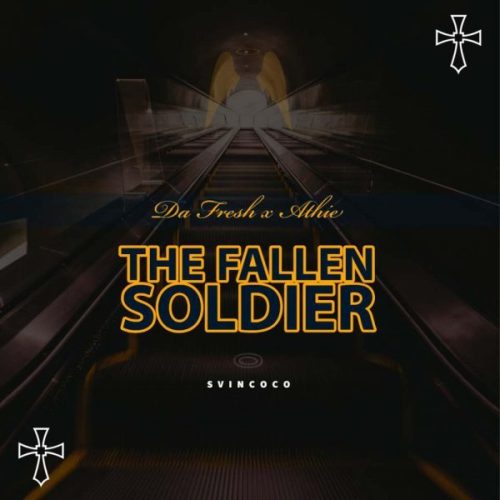 Da Fresh & Athie – The Fallen Soldier