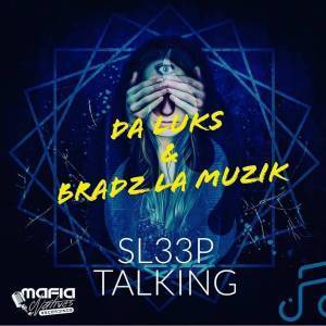 Da Luks & Bradz La Muzik – Sleep Talking (Original Mix)