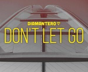 Diamantero & Kaysha - Don’t Let Go