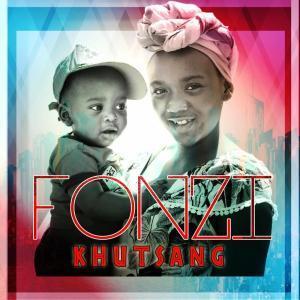 ALBUM: Fonzi – Khutsang (Zip file)