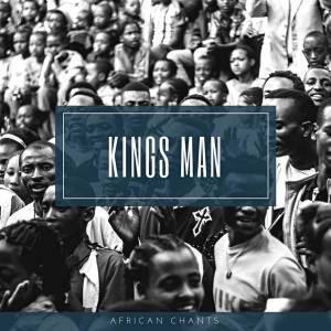 EP: Kings Man – African Chants (Zip file)
