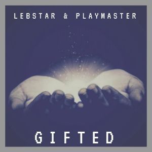Lebstar & Playmaster - Gifted (Original Mix)
