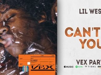 Lil West – Can’t Be You