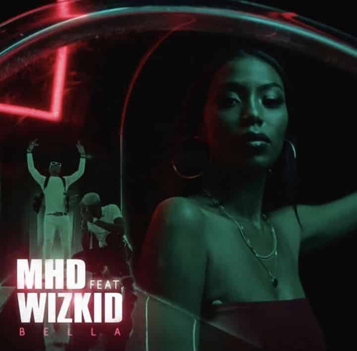 MHD - Bella (feat. Wizkid)
