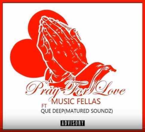 Fellas & Que Deep Matured Soundz – Prayer For Love (Vocal Mix)