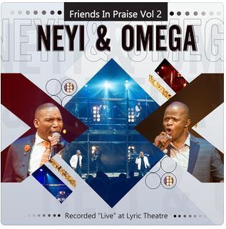 Album: Neyi & Omega - Friends in Praise, Vol. 2 (Live) (Zip File)