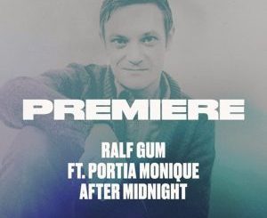 Ralf GUM – After Midnight Ft. Portia Monique