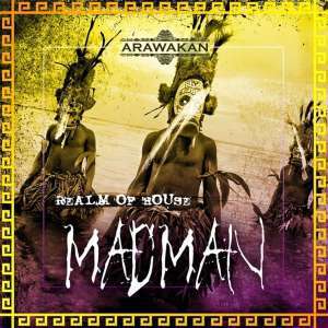 Realm Of House - Madman (Arawakan Drum Mix)