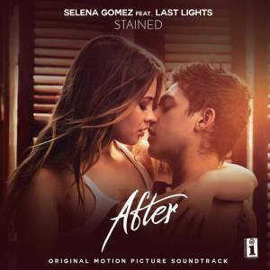 Selena Gomez – Stained Ft. Last Lights