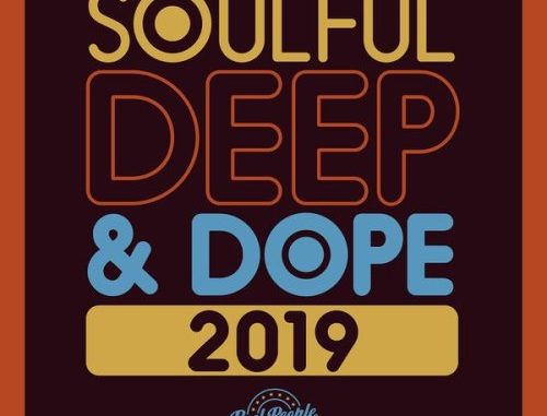 ALBUM: VA – Soulful Deep & Dope 2019