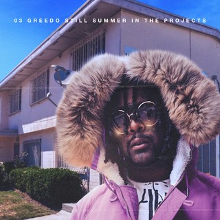 ALBUM: 03 Greedo - Still Summer in the Projects