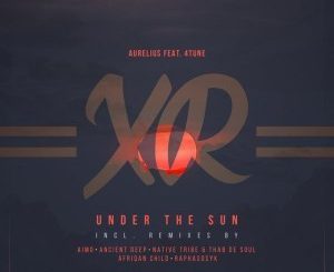 Aurelius, 4Tune - Under The Sun (AfriQan Child’s Galactic Remix)