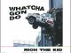 Benzi – Whatcha Gon Do Ft. Rich The Kid, Bhad Bhabie & 24hrs