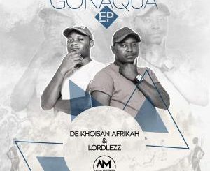 EP: De Khoisan Afrikah & Lordlezz - Gonaqua (Zip file)