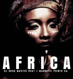 Dj Skhu & Magnetic Points - Africa