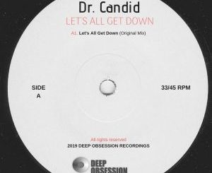 Dr. Candid - Lets All Get Down (Original Mix)