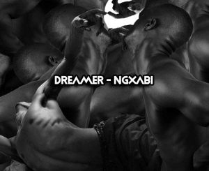 Dreamer - Ngxabi