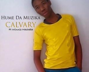 Hume Da Muzika - Calvary Ft. Winnie Mashaba