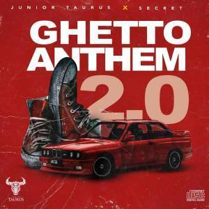 Junior Taurus & Secret - Ghetto Anthem 2.0