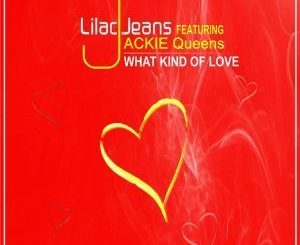 Lilac Jeans & Jackie Queens - What Kind Of Love (Instrumental Mix)
