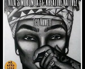 Niza Simukonda - Eco Nkwete Ft. Kreative Nativez