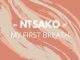 Ntsako - My First Breath (Main Mix)