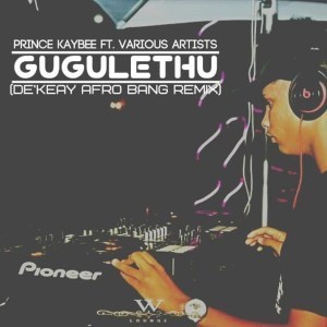 Prince Kaybee - Gugulethu (De’KeaY Afro Bang Mix)