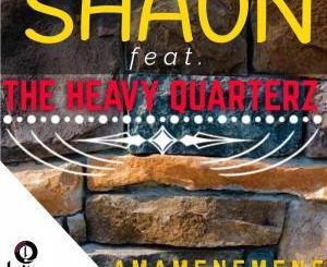 Shaun - Amamenemene Ft The Heavy Quarterz
