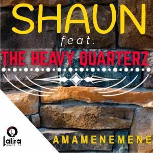 Shaun - Amamenemene Ft The Heavy Quarterz