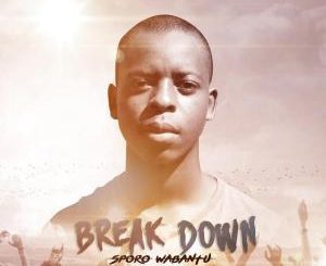 ALBUM: Sporo Wabantu – Break Down (Zip File)