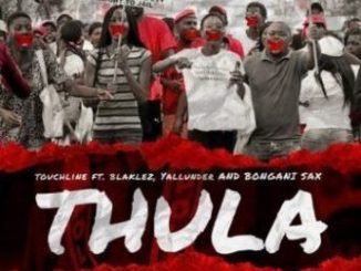 Touchline – Thula ft Blaklez, Yallunder & Bongane Sax