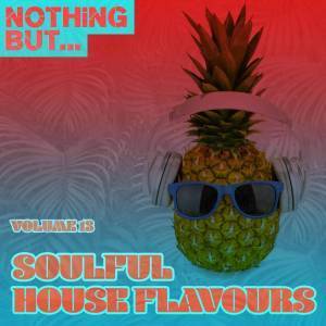 ALBUM: VA – Nothing But… Soulful House Flavours, Vol. 13 (Zip file)