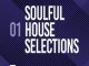 ALBUM: VA – Soulful House Selections, Vol. 01 (Zip file)