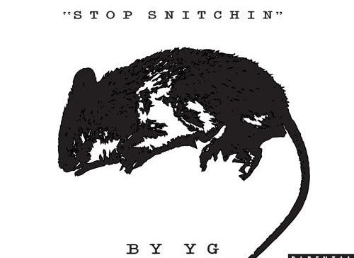 YG – Stop Snitchin’
