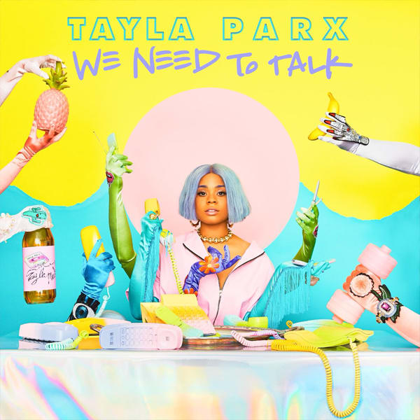 ALBUM: Tayla Parx - We Need To Talk (Zip File)