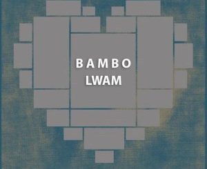 AcaSoul MusiQ - Bambo Lwam (Original Mix) Ft. Le Sax & Kelebogile