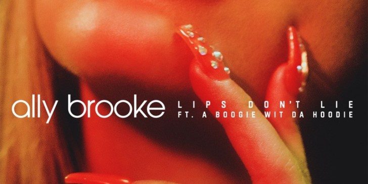 Ally Brooke – Lips Don’t Lie Ft. Boogie Wit da Hoodie