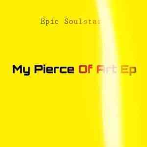 EP: Epic Soulstar My Pierce Of Art (Zip file)