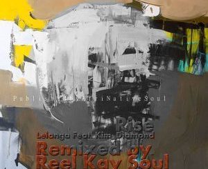 Lelanga - Rise (Reel Kay Soul Remix) Ft. Kim Diamond