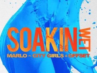 Marlo – Soakin Wet Ft. City Girls & Offset