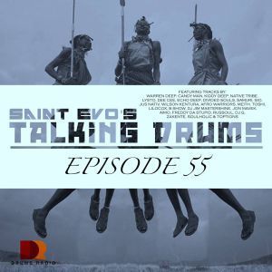 Saint Evo’s Talking Drums Ep. 55