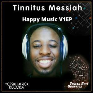 EP: Tinnitus Messiah – Happy Music V1