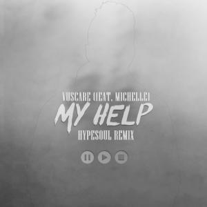Vuscare – My Help (Hypesoul Remix) Ft. Michelle